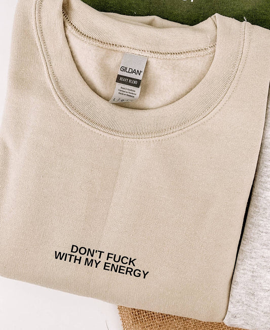 Don't F* With My Energy Sweater